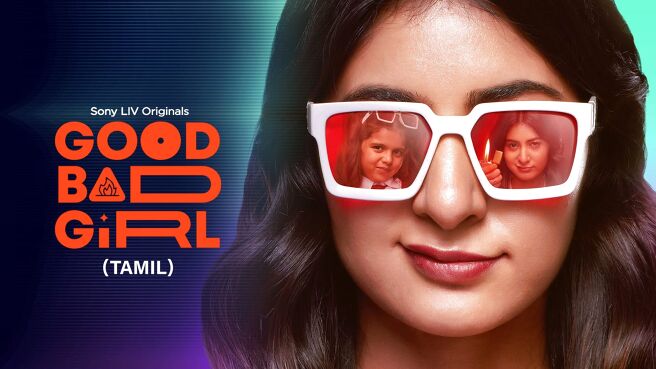 Good Bad Girl (Tamil) on Sony LIV