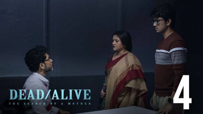 Dead/Alive: The Search of a Mother (Hindi) season 1 episode 4 on Hoichoi