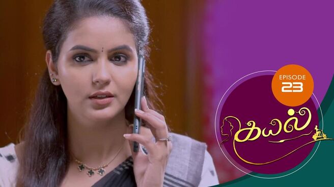 Kayal season 1 episode 23 on Sun NXT