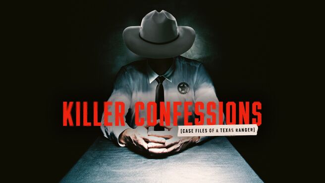 Killer Confessions: Case Files of a Texas Ranger on Discovery Plus