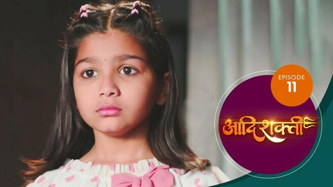 Aadishakti season 1 episode 11 on Sun NXT