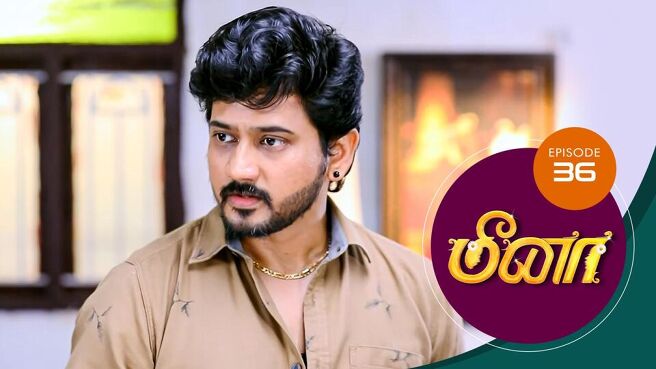 Meena season 1 episode 36 on Sun NXT