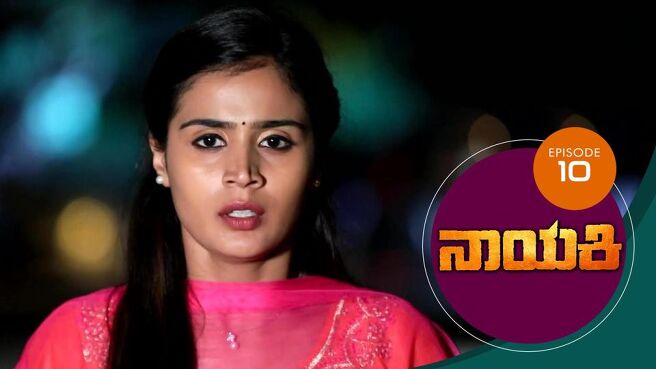 Nayaki season 1 episode 10 on Sun NXT