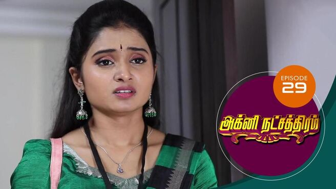 Agni Natchathiram season 1 episode 29 on Sun NXT