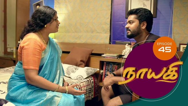 Naayagi season 1 episode 45 on Sun NXT