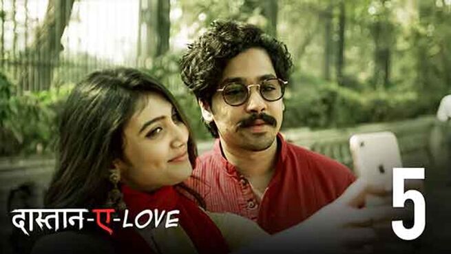 Daastan - e - Love (Hindi) season 1 episode 5 on Hoichoi
