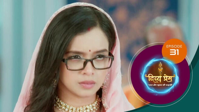 Divya Prem season 1 episode 31 on Sun NXT