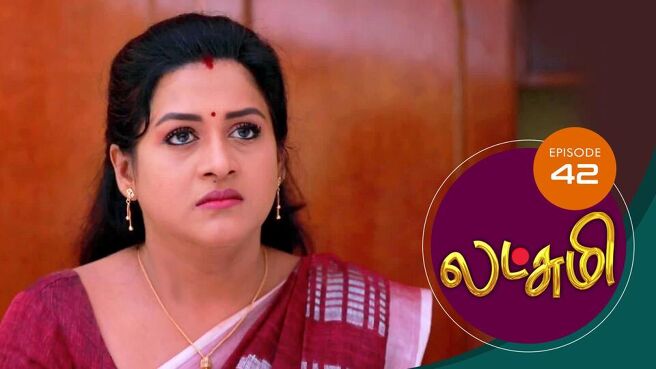 Lakshmi season 1 episode 42 on Sun NXT