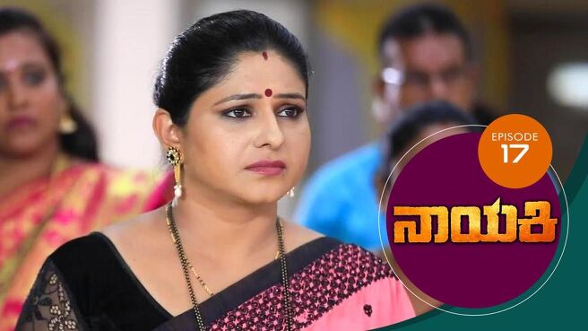 Nayaki season 1 episode 17 on Sun NXT