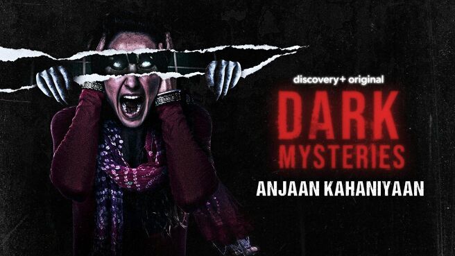 Dark Mysteries: Anjaan Kahaniyaan on Discovery Plus