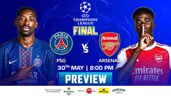 PSG vs Arsenal - Final - Preview on Sony LIV