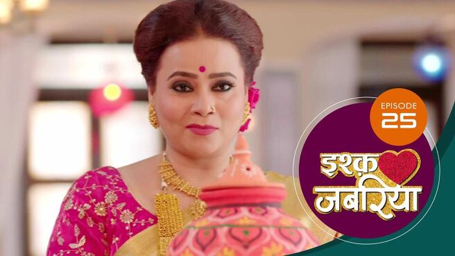 Ishq Jabariya season 1 episode 25 on Sun NXT