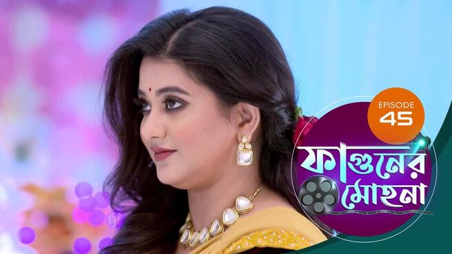 Phaguner Mohona  season 1 episode 45 on Sun NXT