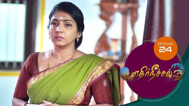 Ethir Neechal season 1 episode 24 on Sun NXT