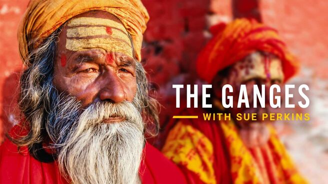 The Ganges With Sue Perkins on Discovery Plus