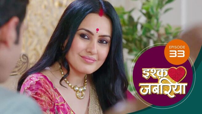 Ishq Jabariya season 1 episode 33 on Sun NXT