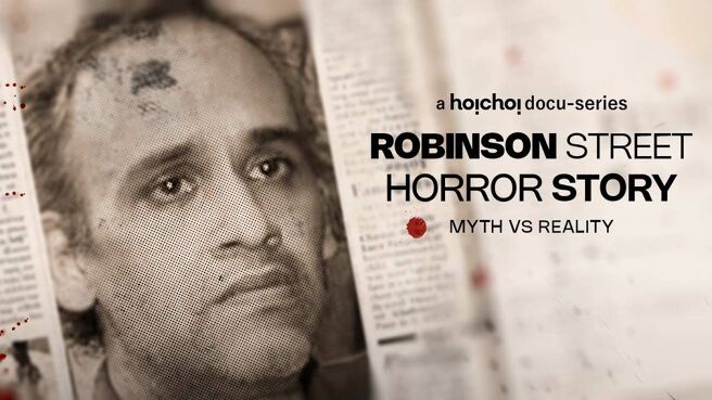 Robinson Street Horror Story: Myth vs Reality. on Hoichoi