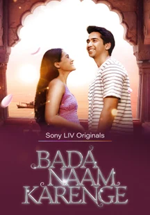 Bada Naam Karenge on SonyLIV