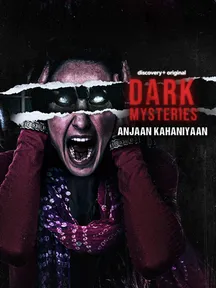 Dark Mysteries: Anjaan Kahaniyaan on Discovery Plus