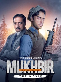Mukhbir - The Story of a Spy - The Movie on Zee5