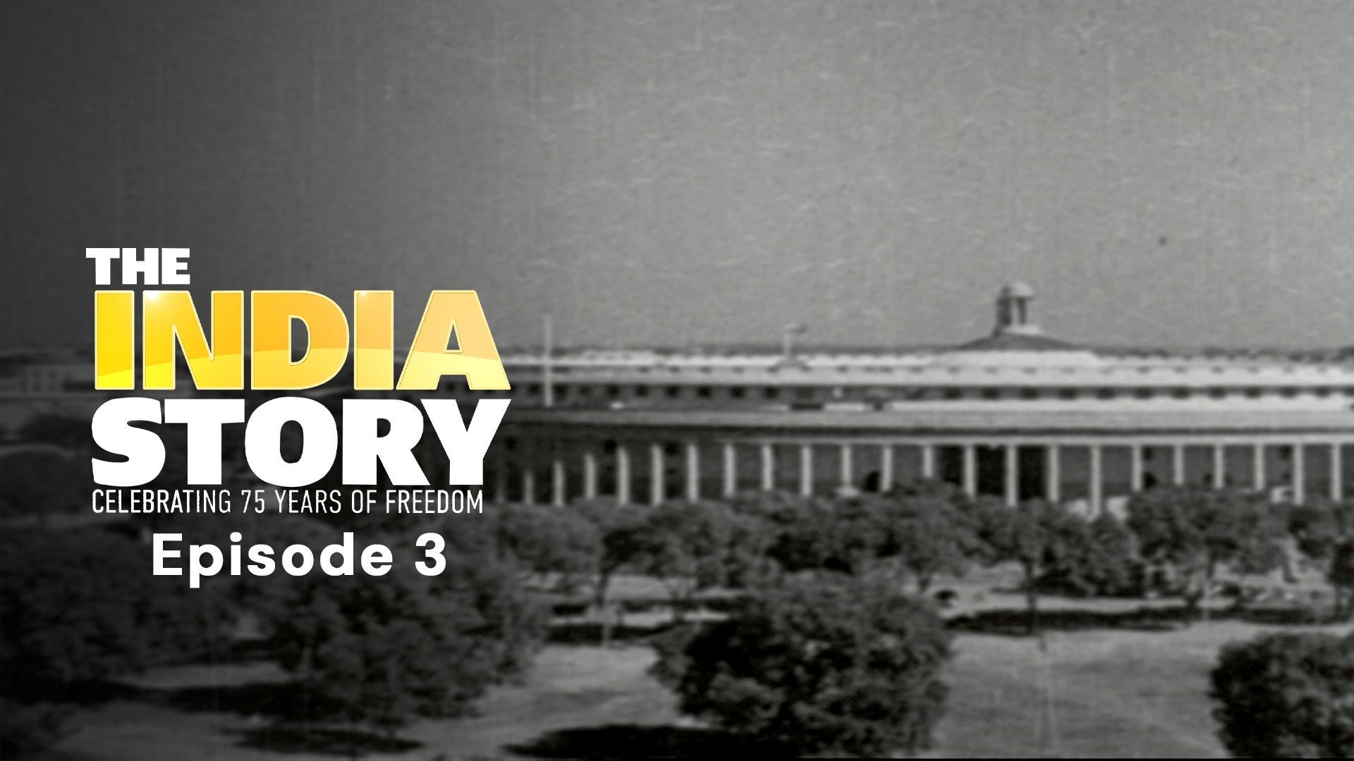 The India Story AKA Kahani Navbharat Ki season 1 episode 3 on TimesPlay