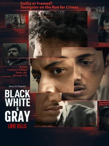 Black, White & Gray - Love Kills on Sony LIV