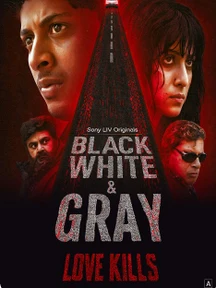 Black, White & Gray - Love Kills on Sony LIV