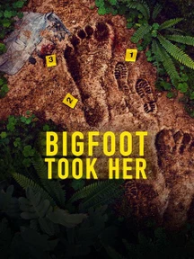 Bigfoot Took Her on Discovery Plus