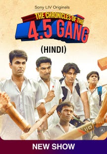 The Chronicles of the 4.5 Gang (HINDI) on Sony LIV