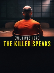 Evil Lives Here: The Killer Speaks on Discovery Plus