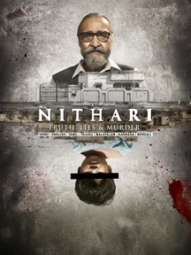 Nithari: Truth, Lies & Murder on Discovery Plus