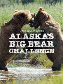 The Hungry Games: Alaska's Big Bear Challenge on Discovery Plus