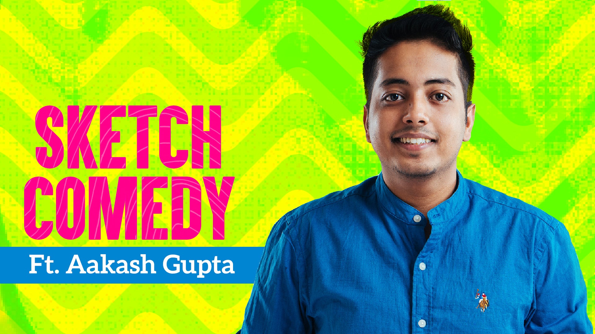 Sketch Comedy Ft. Aakash Gupta on undefined