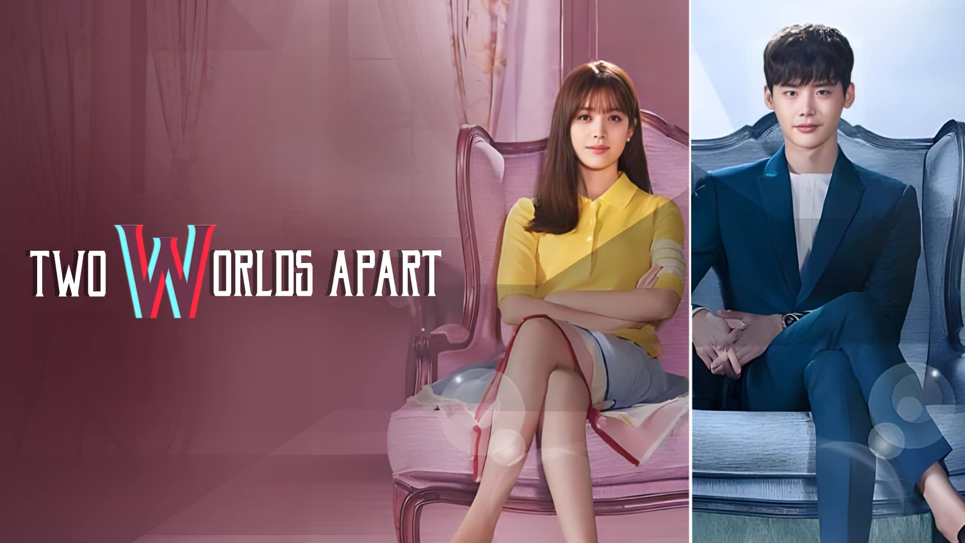 W: Two Worlds Apart on undefined