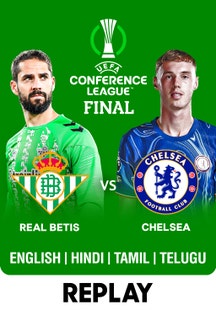 Real Betis vs Chelsea - Final - Replay - 29 May 2025 on Sony LIV