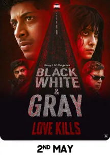 Black, White & Gray - Love Kills on Sony LIV