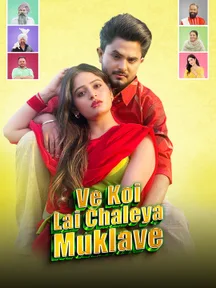 Ve Koi Lai Chaleya Muklave on Chaupal