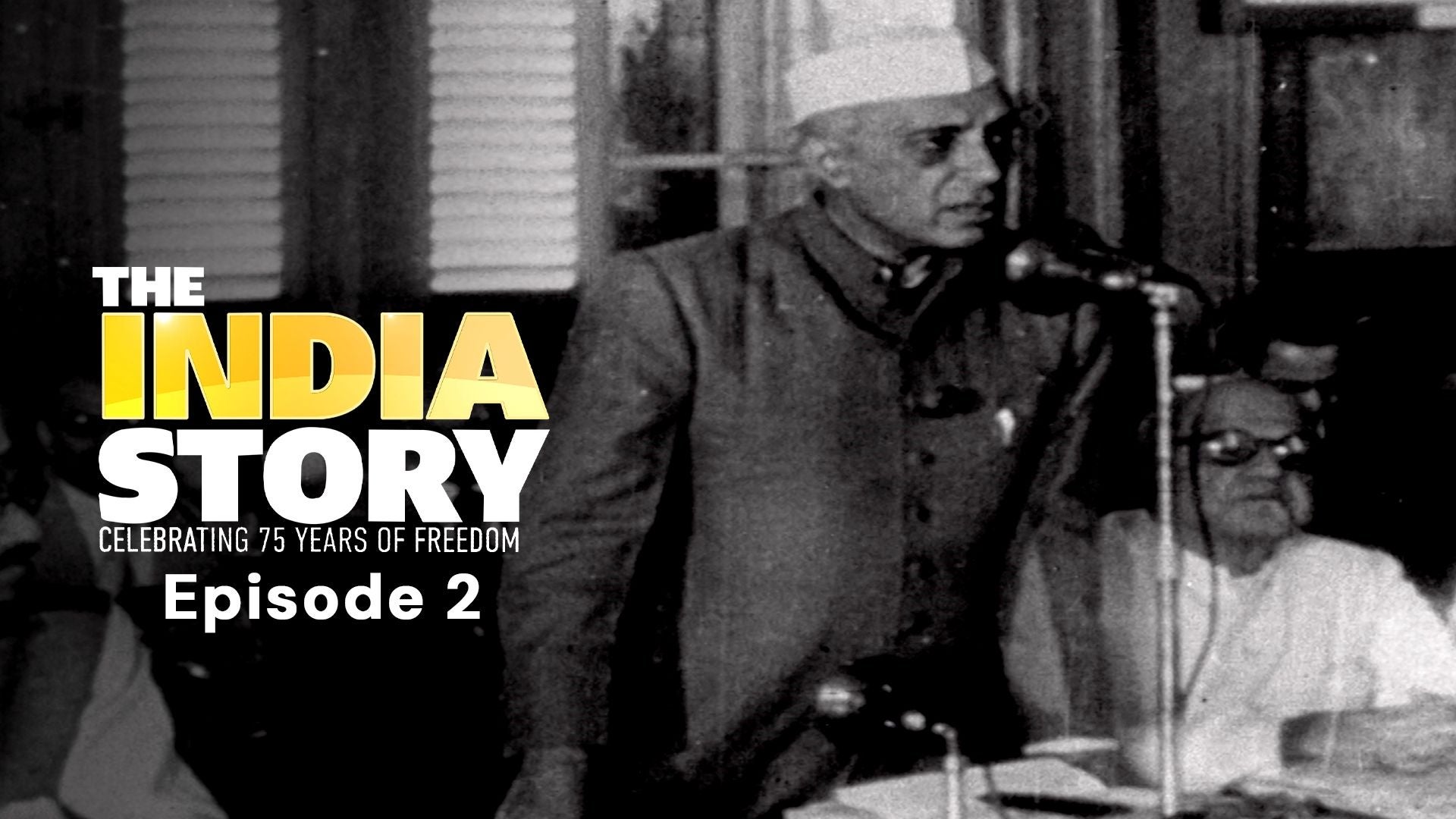 The India Story AKA Kahani Navbharat Ki season 1 episode 2 on TimesPlay