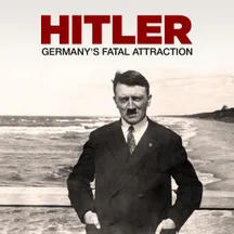 Hitler - Germany's Fatal Attraction on Docubay