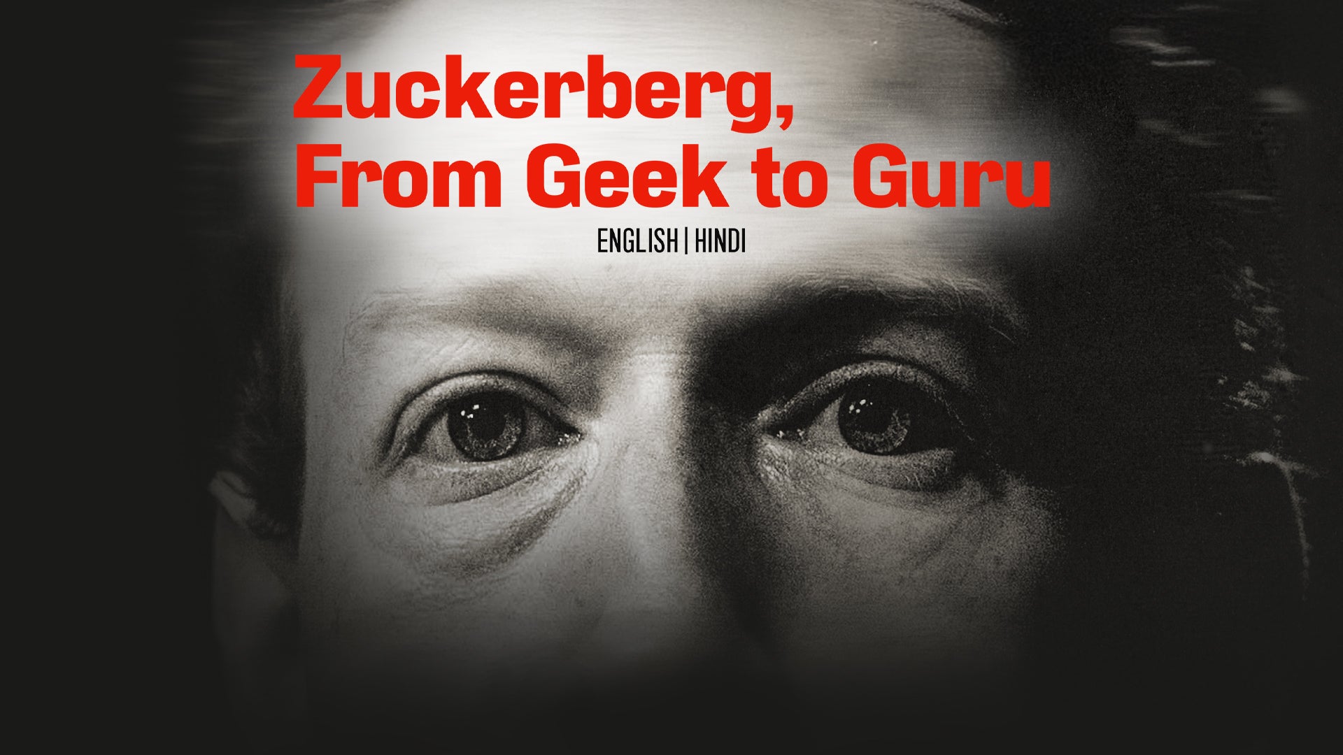 Zuckerberg: From Geek To Guru on Discovery Plus