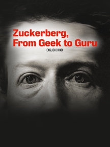 Zuckerberg: From Geek To Guru on Discovery Plus