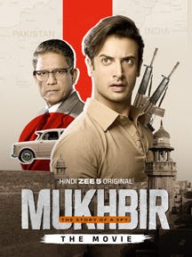 Mukhbir - The Story of a Spy - The Movie on Zee5